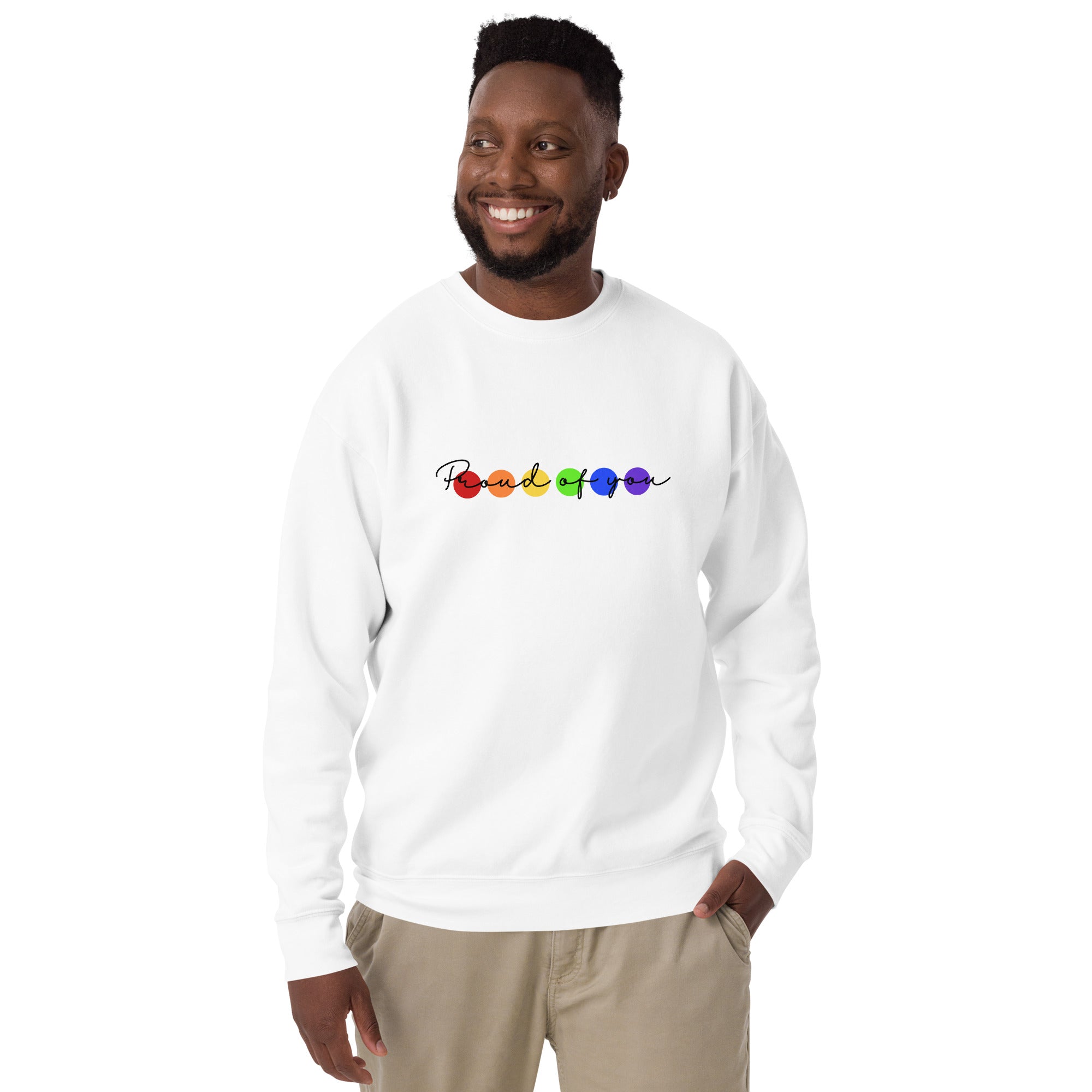 PROUD OF YOU" - UNISEX SWEATSHIRT