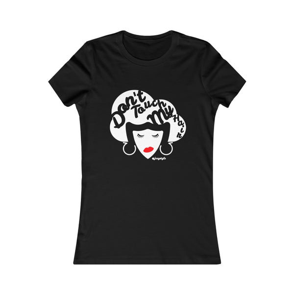 Don't Touch My Hair - T-Shirt