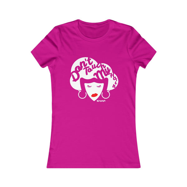 Don't Touch My Hair - T-Shirt